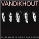 VanDikHout - Alles Waar Ik Nooit Aan Begon